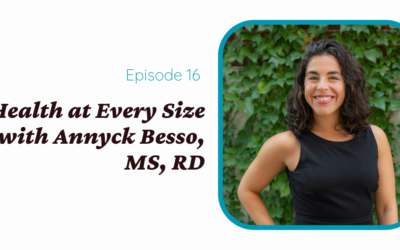 Health at Every Size with Annyck Besso, MS, RD