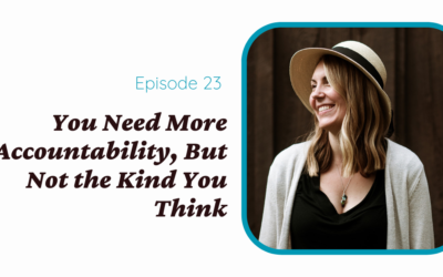 Why You Need More Accountability (But Not the Kind You Think)