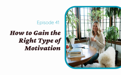 How to Gain the Right Type of Motivation