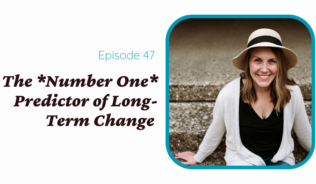 The *Number One* Predictor of Long-Term Change