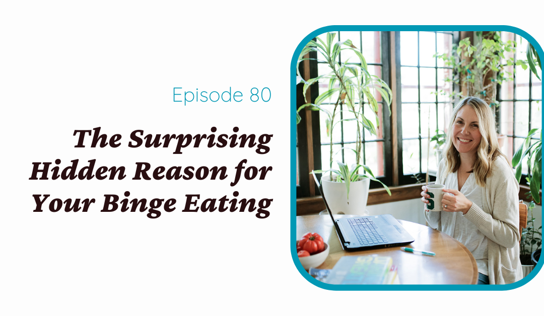 The Surprising Hidden Reason For Your Binge Eating