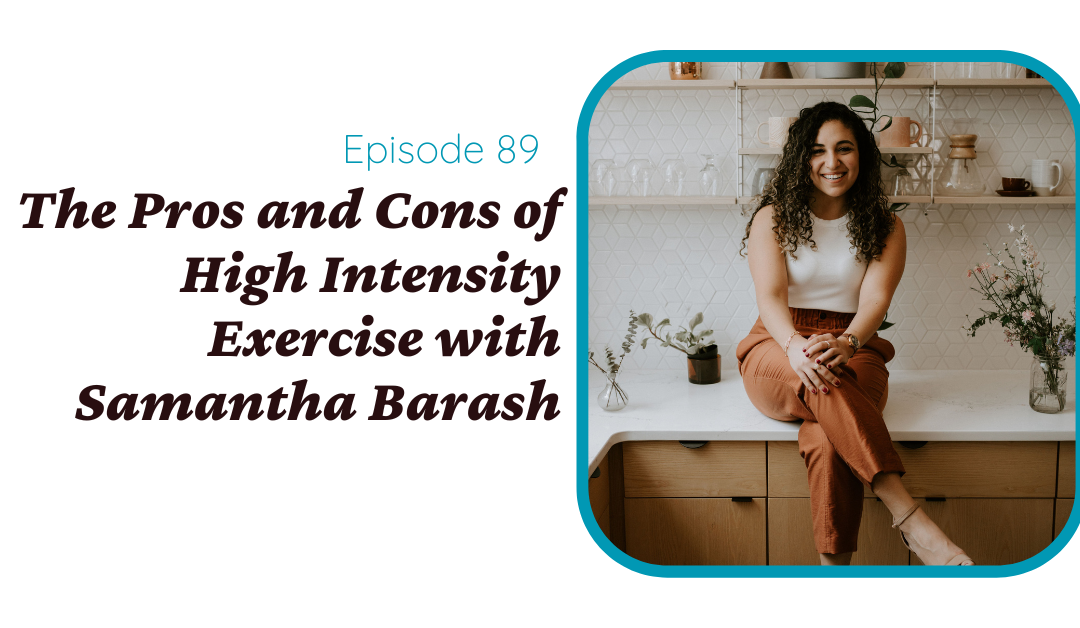 The Pros and Cons of High Intensity Exercise with Samantha Barash