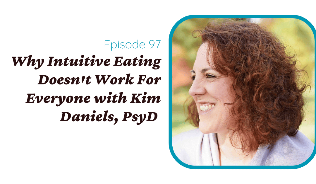 Why Intuitive Eating Doesn’t Work for Everyone with Dr. Kim Daniels