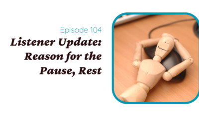 Listener Update: Reason for the Pause, Rest