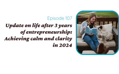 Update on life after 3 years of entrepreneurship: Achieving calm and clarity in 2024