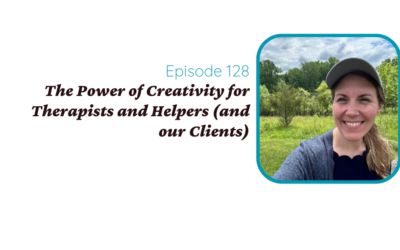 The Incredible Power of Creativity (Music, Dance) for Therapists and Helpers