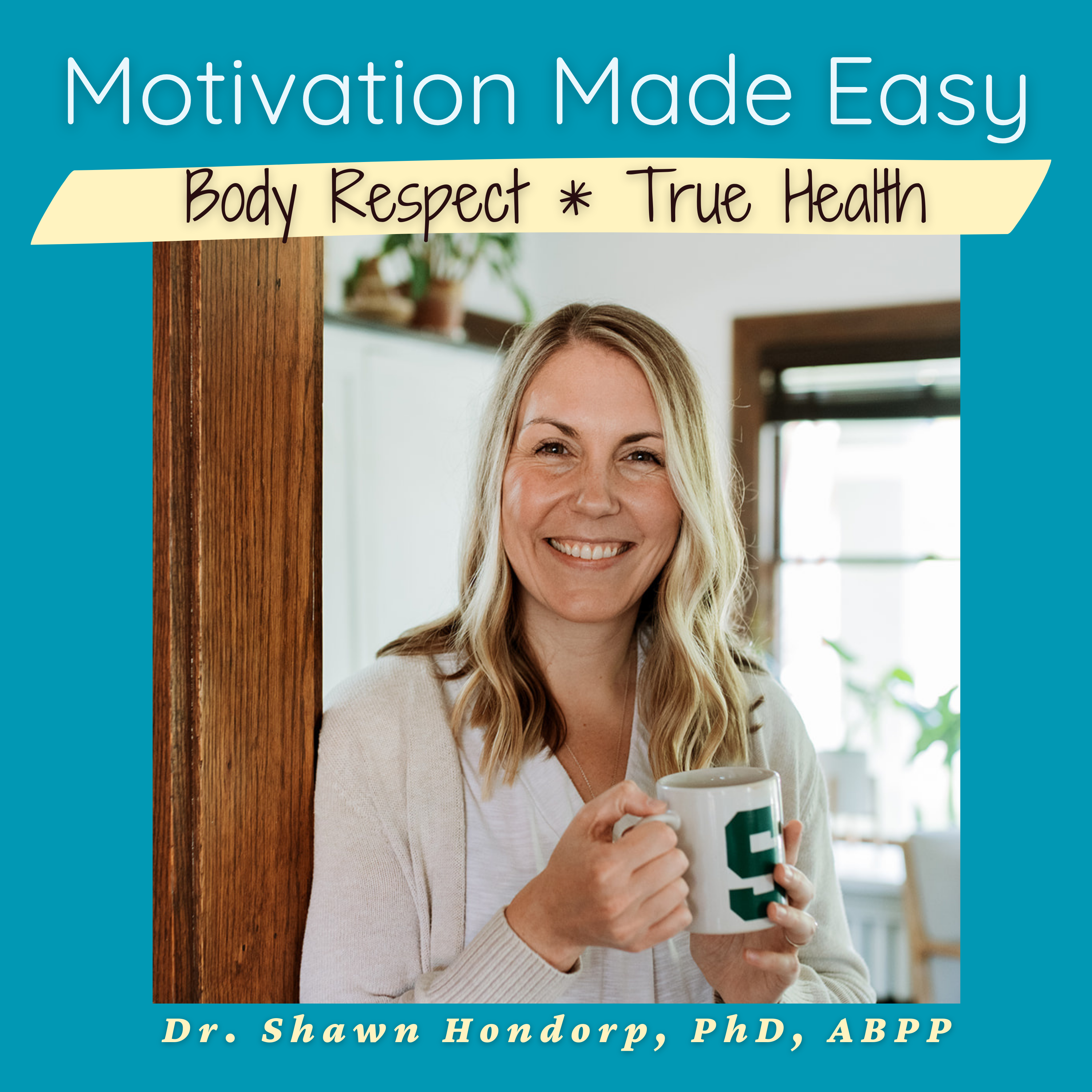 Motivation Made Easy: Body Respect, True Health